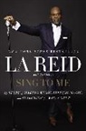 L. A. Reid, LA Reid - Sing to Me