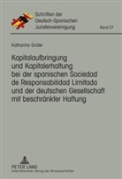 Katharina Grüter - Kapitalaufbringung und Kapitalerhaltung bei der spanischen Sociedad de Responsabilidad Limitada und der deutschen Gesellschaft mit beschränkter Haftung