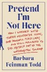 Barbara Feinman Todd, Todd Barbara Feinman - Pretend I'm Not Here