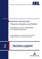 Hans-Dietrich Haasis, Holger Kramer, Burkhard Lemper - Maritime Wirtschaft - Theorie, Empirie und Politik