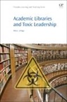 Alma Ortega, Alma C. (University of San Diego Ortega - Academic Libraries and Toxic Leadership