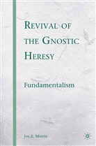 J Morris, J. Morris - Revival of the Gnostic Heresy
