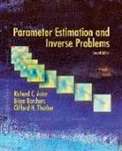 Richard C. Aster, Richard C./ Borchers Aster, Brian Borchers, Clifford H. Thurber - Parameter Estimation and Inverse Problems