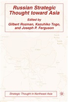 Gilber Rozman, Gilbert Rozman, Gilbert Togo Rozman, K. Ferguson Togo, Kazuhiko Togo, Ferguson... - Russian Strategic Thought Toward Asia