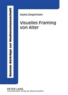 Saskia Valeska Bruckner, Saskia Ziegelmaier - Visuelles Framing von Alter