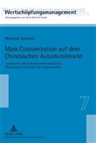 Matthias Schmidt - Mass Customization auf dem Chinesischen Automobilmarkt