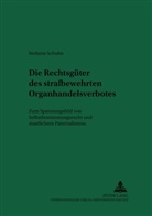 Stefanie Schulte - Die Rechtsgüter des strafbewehrten Organhandelsverbotes