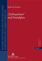 Robert Strecker, Robert K. Strecker - Turboprämie und Sozialplan