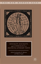 Marla Segol, Brown, J Brown, J. Brown, Segol, Segol... - Sexuality, Sociality, and Cosmology in Medieval Literary Texts
