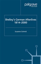 S Schmid, S. Schmid, Susanne Schmid - Shelley''s German Afterlives