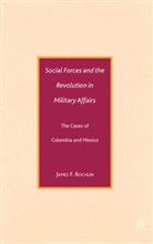 J Rochlin, J. Rochlin, James F. Rochlin - Social Forces and the Revolution in Military Affairs