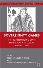 R. Gammeltoft-Hansen Adler-Nissen, Rebecca Gammeltoft-Hansen Adler-Nissen, Adler-Nissen, R Adler-Nissen, R. Adler-Nissen, Gammeltoft-Hansen... - Sovereignty Games