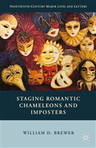 W. Brewer, William D Brewer, William D. Brewer - Staging Romantic Chameleons and Imposters