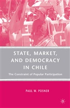 P Posner, P. Posner, Paul W. Posner - State, Market, and Democracy in Chile