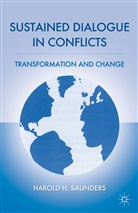 H Saunders, H. Saunders - Sustained Dialogue in Conflicts
