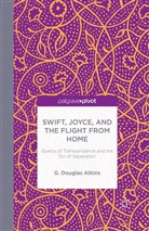 G Atkins, G. Atkins - Swift, Joyce, and the Flight From Home