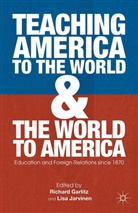 Richard Jarvinen Garlitz, Garlitz, R Garlitz, R. Garlitz, Jarvinen, Jarvinen... - Teaching America to the World and the World to America