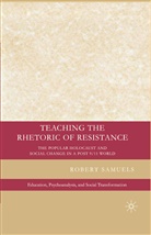 R Samuels, R. Samuels, Robert Samuels - Teaching the Rhetoric of Resistance