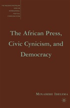 M Ibelema, M. Ibelema, Minabere Ibelema - African Press, Civic Cynicism, and Democracy