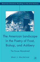 M MacArthur, M. MacArthur - American Landscape in the Poetry of Frost, Bishop, and Ashbery