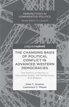 Arwine, A. Arwine, Alan T. Arwine, L Mayer, L. Mayer, L. Arwine Mayer - Changing Basis of Political Conflict in Advanced Western Democracies