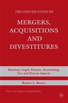 r Brown, R. Brown, Robert L. Brown - Concise Guide to Mergers, Acquisitions and Divestitures