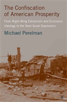 M Perelman, M. Perelman - Confiscation of American Prosperity