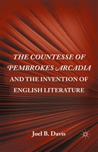 J. Davis, Davis, J Davis, J. Davis - Countesse of Pembrokes Arcadia and the Invention of English Literature