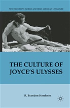 R Kershner, R. Kershner, R. Brandon Kershner - Culture of Joyce''s Ulysses