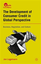 Jan Logemann, Logemann, J Logemann, J. Logemann - Development of Consumer Credit in Global Perspective