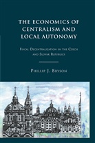 P Bryson, P. Bryson, Phillip J Bryson, Phillip J Bryson Bryson - Economics of Centralism and Local Autonomy