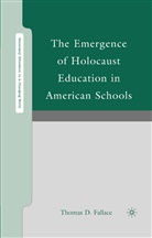 T Fallace, T. Fallace, Thomas D. Fallace - Emergence of Holocaust Education in American Schools