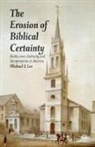 M. Lee, Michael J Lee, Michael J. Lee - Erosion of Biblical Certainty