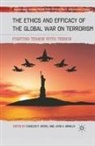 John A. Webel Arnaldi, A Arnaldi, A Arnaldi, A Loparo, John A Arnaldi, John A. Arnaldi... - Ethics and Efficacy of the Global War on Terrorism