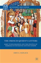 E Sadlack, E. Sadlack, Erin A. Sadlack - French Queen''s Letters