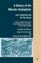 George Von Der Reck-Malleczewen Lippe, Kenneth A Loparo, George von der Lippe, Kenneth A. Loparo, Reck-Malleczewen, Reck-Malleczewen... - History of the Munster Anabaptists