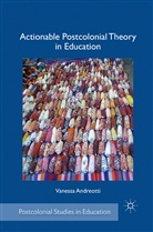 V Andreotti, V. Andreotti, Vanessa Andreotti - Actionable Postcolonial Theory in Education