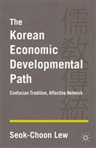 S Lew, S. Lew, Seok-Choon Lew - Korean Economic Developmental Path