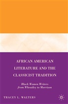 T Walters, T. Walters - African American Literature and the Classicist Tradition