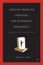 M Jordan, M. Jordan - African American Servitude and Historical Imaginings