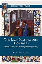 Kavita Mudan Finn, Kenneth A Loparo, Kenneth A. Loparo, Kavita Mudan Finn - Last Plantagenet Consorts