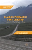 M. Widerquist Howard, Howard, Howard, M. Howard, Widerquist, K Widerquist... - Alaska''s Permanent Fund Dividend