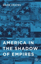D Coates, D. Coates - America in the Shadow of Empires