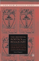 S Chaganti, S. Chaganti, Seeta Chaganti - Medieval Poetics of the Reliquary