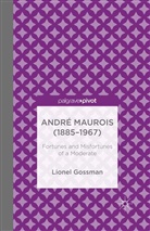 J Gossman, J. Gossman, Lionel Gossman - Andre Maurois (1885-1967)
