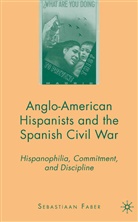 S Faber, S. Faber, Sebastiaan Faber - Anglo-American Hispanists and the Spanish Civil War