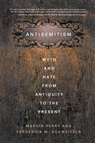 M Perry, M. Perry, M. Schweitzer Perry, Schweitzer, F Schweitzer, F. Schweitzer... - Anti-Semitism