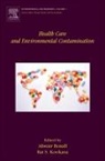 Alistair Boxall, Alistair Boxall, Rai Kookana, Rai S. Kookana - Health Care and Environmental Contamination
