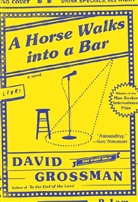 Jessica Cohen, David Grossman - A Horse Walks Into a Bar