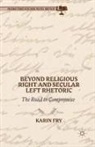 K Fry, K. Fry, Karin A. Fry - Beyond Religious Right and Secular Left Rhetoric